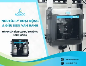 NGUYÊN LÝ HOẠT ĐỘNG VÀ ĐIỀU KIỆN VẬN HÀNH TIÊU CHUẨN MÁY PHÂN TÍCH CLO DƯ TỰ ĐỘNG HACH CL17SC