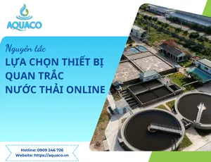 Nguyên tắc lựa chọn thiết bị quan trắc nước thải online