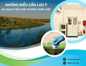Những điều cần lưu ý khi quan trắc môi trường nước mặt