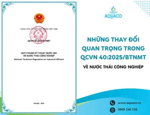 Những Thay Đổi Quan Trọng Trong QCVN 40:2025/BTNMT Về Nước Thải Công Nghiệp