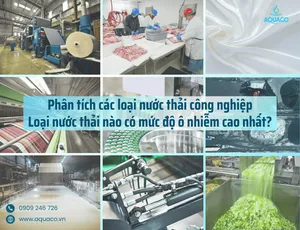 Phân tích các loại nước thải công nghiệp: loại nước thải nào có mức độ ô nhiễm cao nhất?