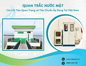 Quan Trắc Nước Mặt: Các Chỉ Tiêu Quan Trọng và Tiêu Chuẩn Áp Dụng Tại Việt Nam