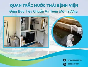 Quan Trắc Nước Thải Bệnh Viện: Đảm Bảo Tiêu Chuẩn An Toàn Môi Trường