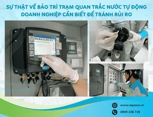 Sự thật về bảo trì trạm quan trắc nước tự động – Doanh nghiệp cần biết để tránh rủi ro