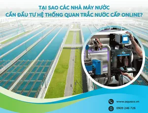 Tại sao các nhà máy nước cần đầu tư hệ thống quan trắc nước cấp online?