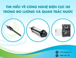 Tìm hiểu về công nghệ điện cực ISE trong đo lường và quan trắc nước