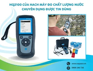 Top 4 Lý Do HQ2100 của HACH Là Máy Đo Chất Lượng Nước Chuyên Dụng Được Tin Dùng