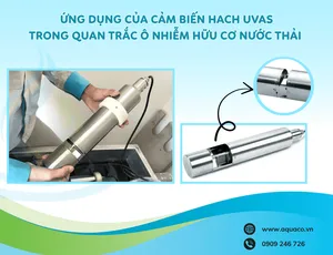 Ứng dụng của cảm biến HACH UVAS trong quan trắc online ô nhiễm hữu cơ nước thải