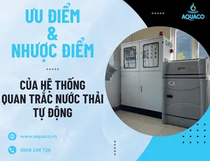 Ưu và nhược điểm của hệ thống quan trắc nước thải tự động