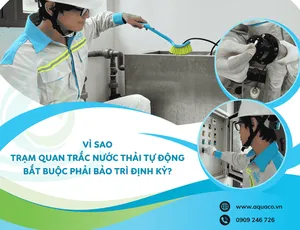 Vì sao trạm quan trắc nước thải tự động bắt buộc phải bảo trì định kỳ?