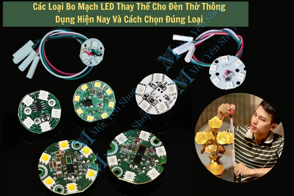 Các Loại Bo Mạch LED Thay Thế Cho Đèn Thờ Thông Dụng Hiện Nay
