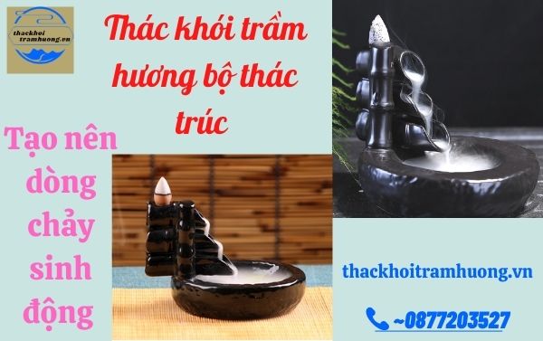 thác khói trầm hương bộ thác trúc thác khói trầm hương bộ thác trúc