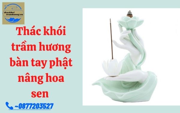 thác khói trầm hương bàn tay phật nâng hoa sen thác khói trầm hương bàn tay phật nâng hoa sen