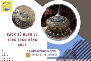 Cách sử dụng lư xông trầm bằng đồng