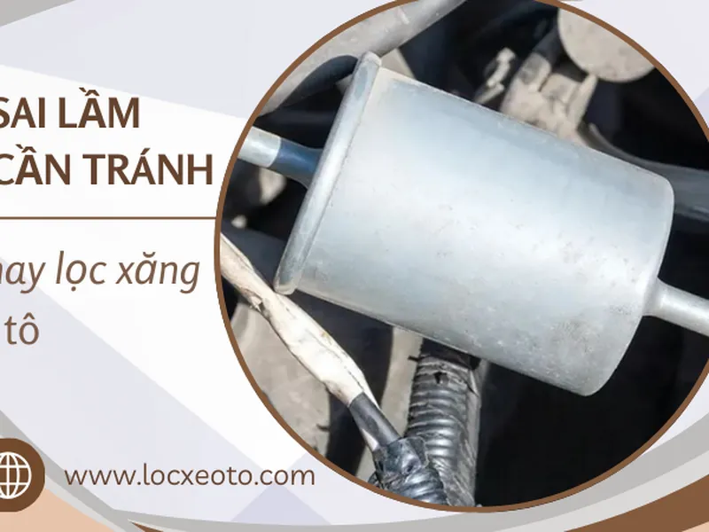Lợi ích và những sai lầm cần tránh khi vệ sinh lọc xăng ô tô