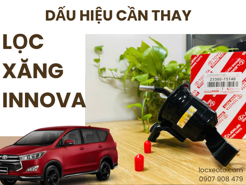 Nguyên nhân và dấu hiệu cần thay lọc xăng Innova