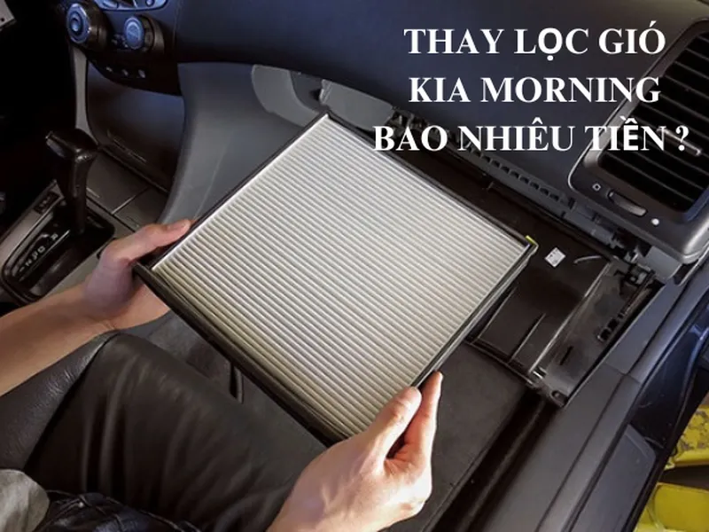 Chi phí thay lọc gió điều hoà xe Kia Morning hiện nay là bao nhiêu?