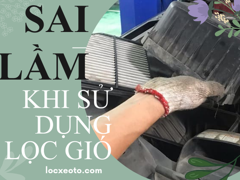 Những sai lầm thường gặp khi sử dụng lọc gió động cơ ô tô