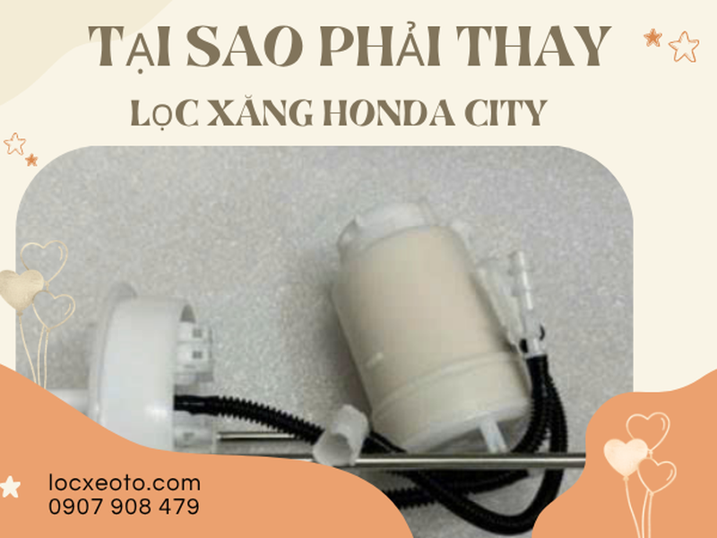 Tại sao phải thay lọc xăng Honda City đúng kỳ?