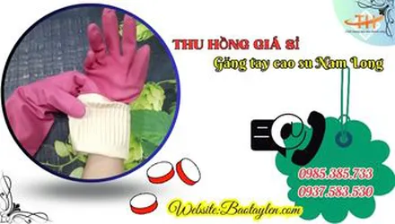 Găng tay cao su Nam Long giá bán sỉ lẻ