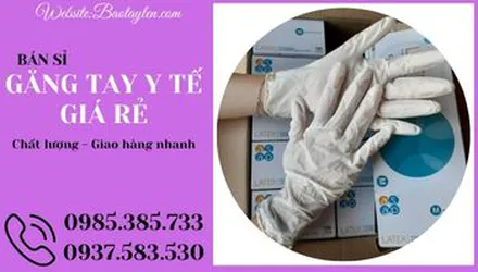 Găng tay y tế có bột giá sỉ mua ở đâu chất lượng