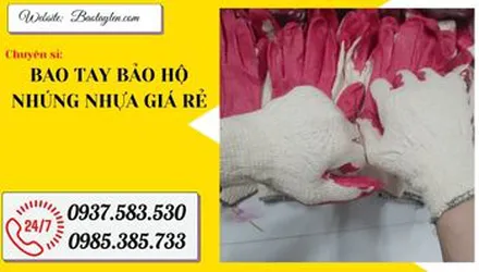 Xưởng sỉ găng tay bảo hộ nhúng nhựa giá rẻ