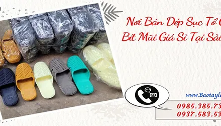Nơi bán dép sục tổ ong bít mũi giá sỉ Sài Gòn
