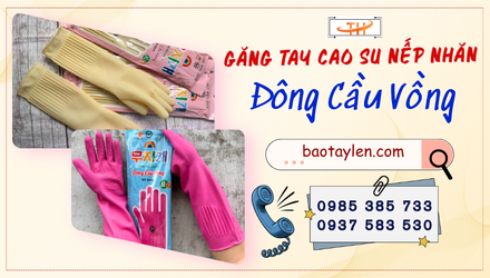 Găng tay cao su nếp nhăn Đông Cầu Vồng giá bao nhiêu?