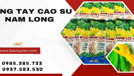 Đại lý bỏ sỉ găng tay cao su nam long giá sỉ rẻ