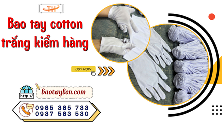 Bao tay cotton trắng kiểm hàng chống bám vân tay