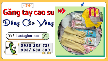 Găng tay cao su Đông Cầu Vồng nếp nhăn có gì đặc biệt?