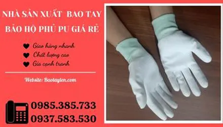 Nhà máy sản xuất găng tay bảo hộ phủ Pu giá sỉ