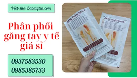 Cơ sở cung cấp găng tay y tế phẫu thuật giá sỉ