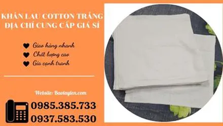 Tìm địa chỉ cung cấp khăn lau cotton trắng giá rẻ
