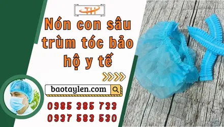 Nón con sâu trùm tóc bảo hộ y tế giá rẻ