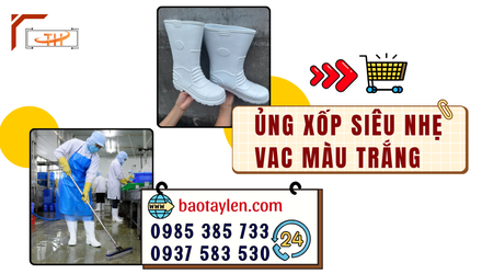 7 lý do ủng xốp siêu nhẹ vac màu trắng cho xưởng sản xuất 2026