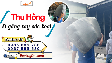 Hoạt động giao sỉ 5 bao găng tay uy tín từ kho Thu Hồng