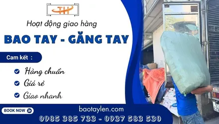 Hoàn tất vận chuyển bao tay lên tải giao khách giá xưởng