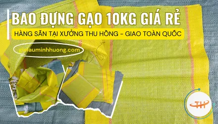 Mua bao đựng gạo 10kg giá rẻ tại xưởng sỉ Thu Hồng