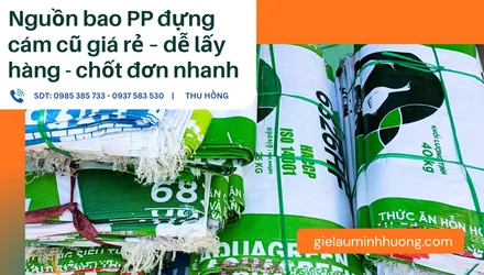 Nguồn bao PP đựng cám cũ giá rẻ, dễ lấy hàng, chốt đơn nhanh