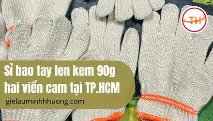 Sỉ bao tay len kem 90g hai viền cam giá rẻ TPHCM