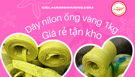 Bán dây nilon ống vàng 1kg giá sỉ cập nhật mỗi ngày
