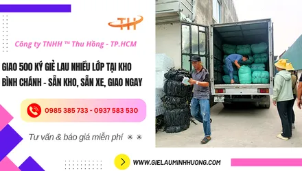 Giao 500 ký giẻ lau nhiều lớp tại Bình Chánh – Sẵn kho, sẵn xe, hỗ trợ tận nơi