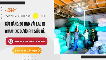 Gửi hàng 20 bao vải lau đi chành xe cước phí thấp