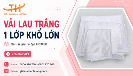 Vải lau trắng 1 lớp khổ lớn bán sỉ giá rẻ TPHCM
