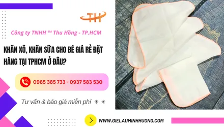 Khăn xô, khăn sữa cho bé giá rẻ đặt hàng tại TPHCM