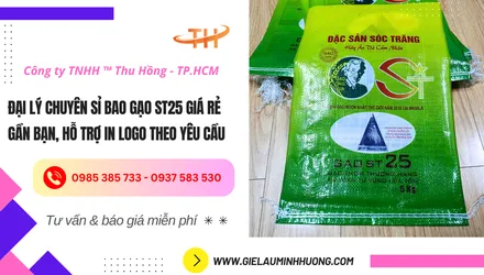Đại lý chuyên sỉ bao gạo ST25 giá rẻ gần bạn