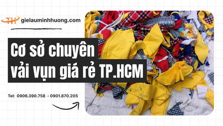 Cơ sở vải vụn giá rẻ TPHCM