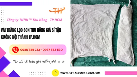 Vải trắng lọc sơn Thu Hồng giá sỉ tại xưởng nội thành HCM