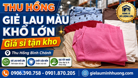 Nhập giẻ lau màu khổ lớn giá sỉ tận kho Thu Hồng Bình Chánh